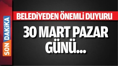 Belediyeden &ouml;nemli duyuru!