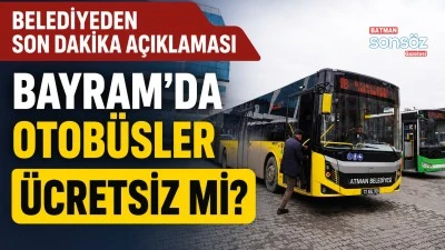 Belediyeden son dakika a&ccedil;ıklaması Bayram&rsquo;da otob&uuml;sler &uuml;cretsiz mi?