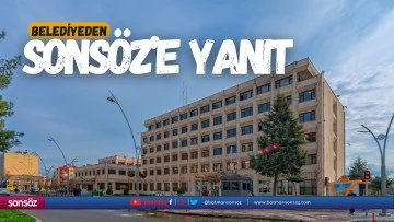 Belediyeden Sons&ouml;z&rsquo;e yanıt