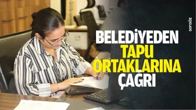 Belediyeden tapu ortaklarına &ccedil;ağrı