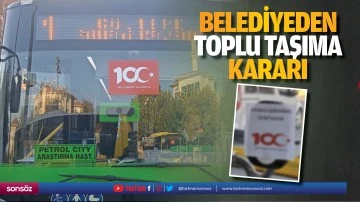 Belediyeden toplu taşıma kararı