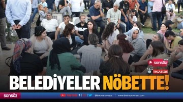 Belediyeler n&ouml;bette!