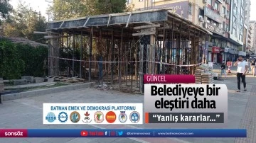 Belediyeye bir eleştiri daha: &ldquo;Yanlış kararlar&hellip;&rdquo;