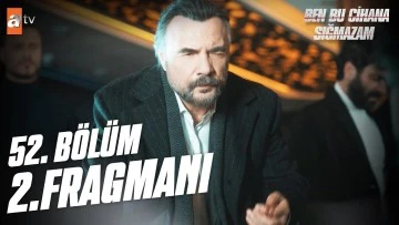 Ben Bu Cihana Sığmazam 52.B&ouml;l&uuml;m 2. Fragmanı