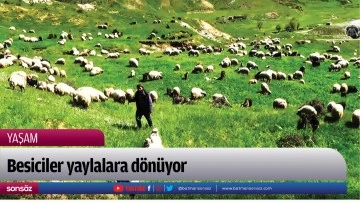 Besiciler yaylalara d&ouml;n&uuml;yor