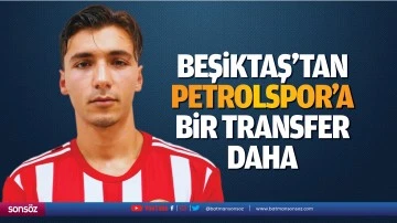 Beşiktaş&rsquo;tan Petrolspor&rsquo;a bir transfer daha