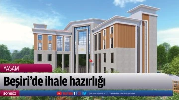 Beşiri&rsquo;de ihale hazırlığı