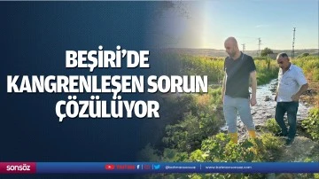 Beşiri&rsquo;de kangrenleşen sorun &ccedil;&ouml;z&uuml;l&uuml;yor