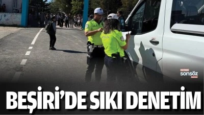 Beşiri&rsquo;de sıkı denetim