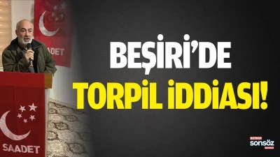 Beşiri&rsquo;de torpil iddiası!