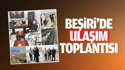 Beşiri&rsquo;de ulaşım toplantısı&hellip;