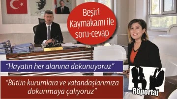BEŞİRİ KAYMAKAMI İLE SORU-CEVAP