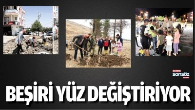 Beşiri y&uuml;z değiştiriyor
