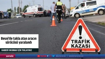 Besni'de takla atan aracın s&uuml;r&uuml;c&uuml;s&uuml; yaralandı