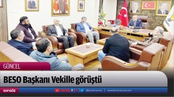 BESO Başkanı Vekille g&ouml;r&uuml;şt&uuml;
