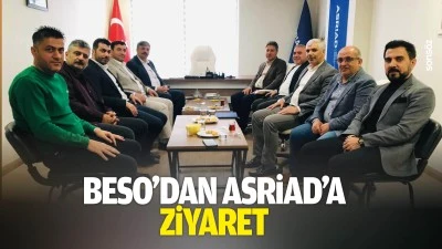 BESO&rsquo;dan ASRİAD&rsquo;a ziyaret