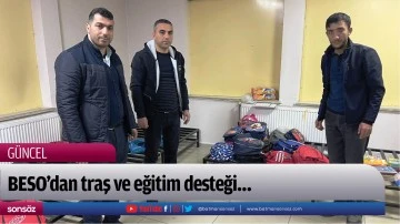BESO&rsquo;dan traş ve eğitim desteği&hellip;