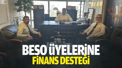 BESO &uuml;yelerine Finans desteği&hellip;