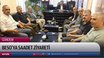 BESO&rsquo;ya Saadet ziyareti