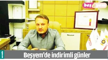 BEŞYEM&rsquo;DE İNDİRİMLİ G&Uuml;NLER 