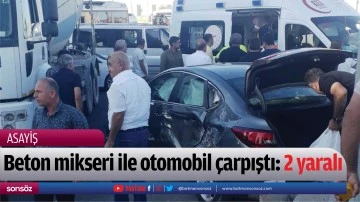 Beton mikseri ile otomobil &ccedil;arpıştı: 2 yaralı