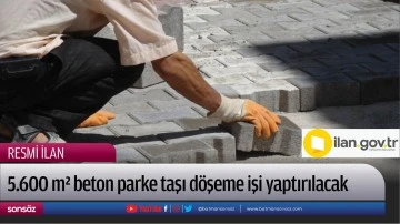 Beton parke taşı d&ouml;şeme işi yaptırılacak 