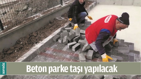 BETON PARKE TAŞI YAPILACAK