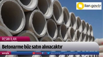 Betonarme b&uuml;z satın alınacaktır