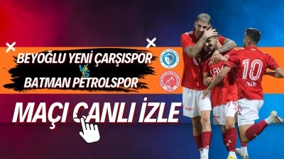 Beyoğlu Yeni &Ccedil;arşı Spor - Batman Petrol Spor ma&ccedil;ı canlı izle