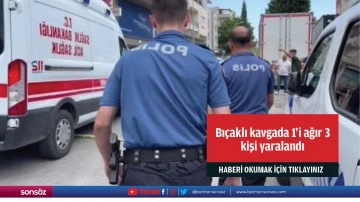 Bı&ccedil;aklı kavgada 1'i ağır 3 kişi yaralandı