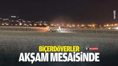 Bi&ccedil;erd&ouml;verler, akşam mesaisinde