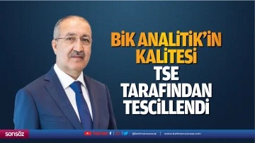 BİK Analitik&rsquo;in kalitesi TSE tarafından tescillendi