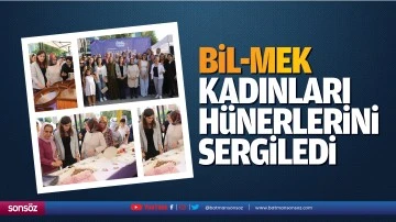 Bil-Mek kadınları h&uuml;nerlerini sergiledi