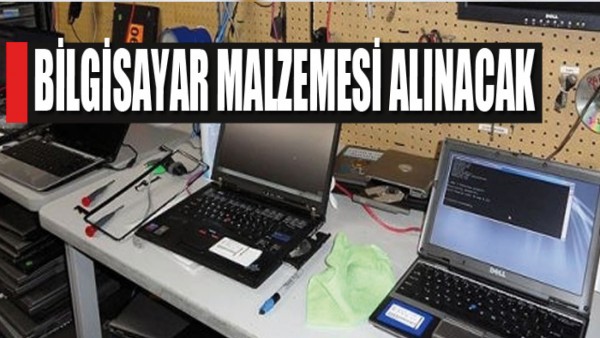 BİLGİSAYAR MALZEMESİ ALINACAK