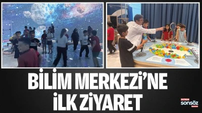 Bilim Merkezi&rsquo;ne ilk ziyaret