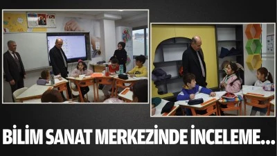 Bilim Sanat Merkezinde inceleme&hellip;