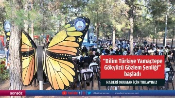 &ldquo;Bilim T&uuml;rkiye Yama&ccedil;tepe G&ouml;ky&uuml;z&uuml; G&ouml;zlem Şenliği&rdquo; başladı