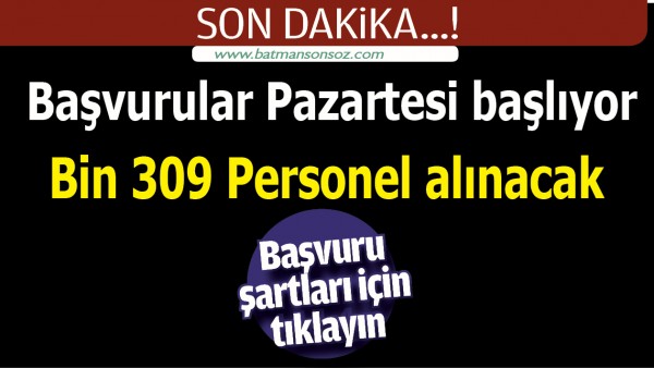 BİN 309 PERSONEL ALINACAK
