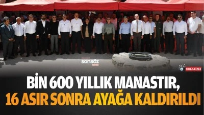 Bin 600 yıllık manastır, 16 asır sonra ayağa kaldırıldı