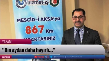 &ldquo;Bin aydan daha hayırlı&hellip;&rdquo;