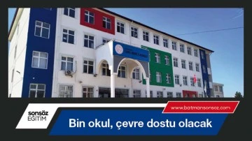 Bin okul, &ccedil;evre dostu olacak