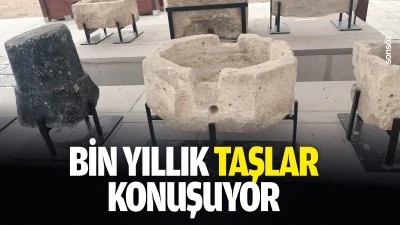 Bin yıllık taşlar konuşuyor