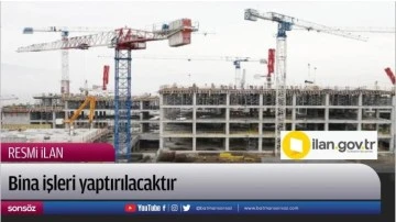Bina İşleri Yaptırılacaktır