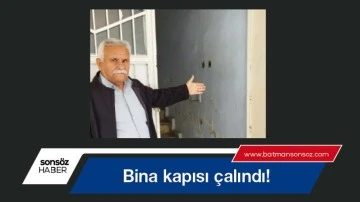 Bina kapısı &ccedil;alındı!