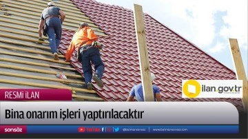 Bina onarım işleri yaptırılacaktır