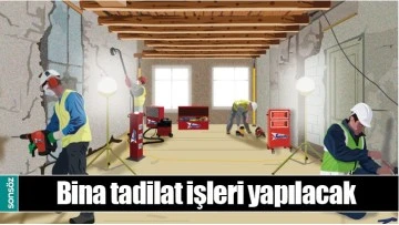 Bina tadilat, yapım, bakım ve onarım işleri yaptırılacak
