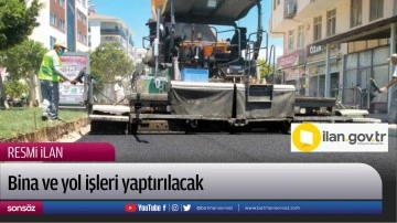 Bina ve yol işleri yaptırılacak