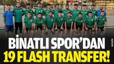 Binatlı Spor&rsquo;dan 19 flash transfer!