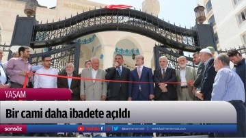 Bir cami daha ibadete a&ccedil;ıldı