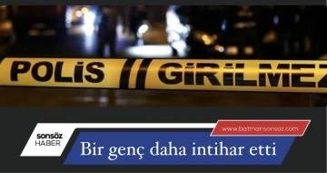 Bir gen&ccedil; daha intihar etti
